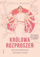 Królowa rozproszeń. Jak porządkować życiowy chaos