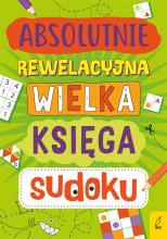 Absolutnie rewelacyjna wielka księga sudoku