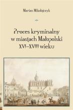 Proces kryminalny w miastach Małopolski XVIXVIII w