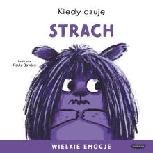 Wielkie emocje. Kiedy czuję strach