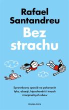 Bez strachu. Sprawdzony sposób na pokonanie lęku..