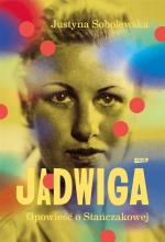 Jadwiga. Biografia Stańczakowej