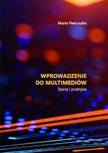 Wprowadzenie do multimediów. Teoria i praktyka