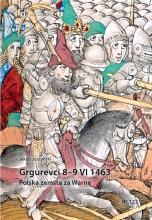 Grgurevci 89 VI 1463. Polska zemsta za Warnę