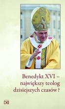 Benedykt XVI - największy teolog dzisiejszych...