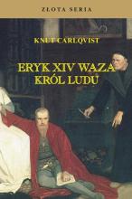 Eryk XIV Waza. Król ludu w.3