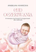 Cud oczekiwania. 9 miesięcy duchowych przygotowań