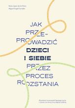 Jak przeprowadzić dzieci i siebie przez proces...