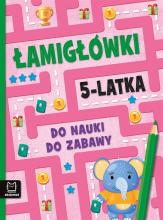 Łamigłówki 5-latka. Do nauki do zabawy