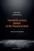 Twentieth-Century Models of the Theatrical Work