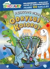 Lubię Dinozaury. Odrysuj koloruj. Przygody..