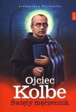 Ojciec Kolbe. Święty męczennik