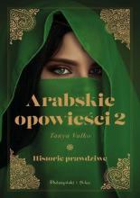 Arabskie opowieści T.2 Historie prawdziwe DL