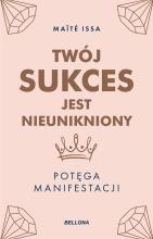 Twój sukces jest nieunikniony. Potęga manifestacji