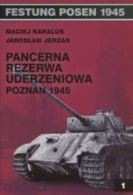 Festung Posen 1945. Pancerna rezerwa uderzeniowa