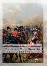 Zieleńce - Mir - Dubienka 18 maja - 26 lipca 1792