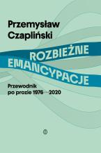 Rozbieżne emancypacje. Przewodnik po prozie...