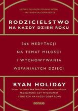 Rodzicielstwo na każdy dzień roku. 366 medytacji..