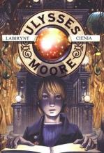 Ulysses Moore 9 Labirynt cienia w.2011