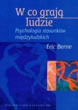 W co grają ludzie. Psychologia stosunków międzyl.