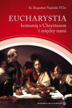 Eucharystia komunią z Chrystusem i między nami