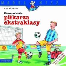 Mądra mysz - Mam przyjaciela piłkarza ekstraklasy