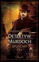 Detektyw Murdoch. Spuśćmy psy