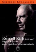 Russel Kirk (1918-1994). Myśl polityczna...