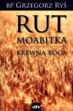 Rut Moabitka. Krewna Boga